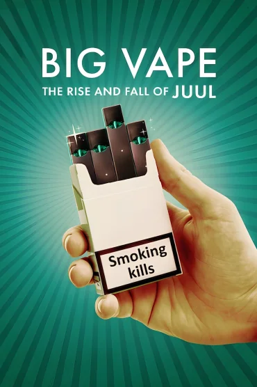 Big Vape The Rise and Fall of Juul
